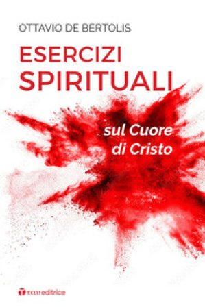 Esercizi spirituali sul cuore di Cristo Ottavio De Bertolis