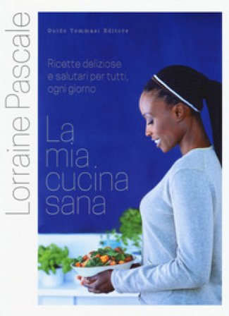 La mia cucina sana Lorraine Pascale