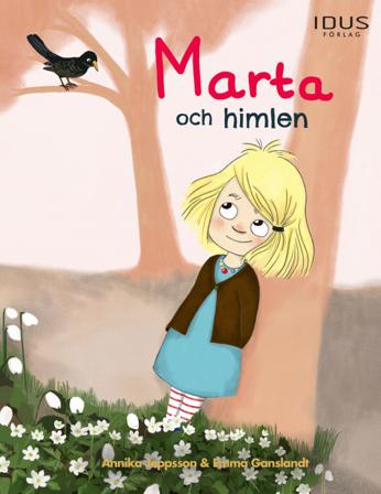Marta och himlen - Bok av Annika Jeppsson & Emma Ganslandt - Inbunden