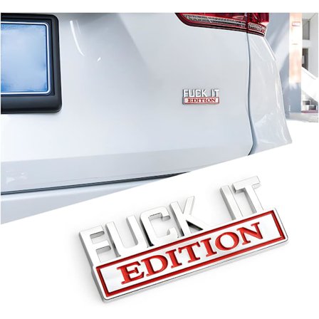 Fuck IT Edition Emblem til Bil, 3D-dekaler til Bilskærm, Cool Emblemdekoration til Mænd og Kvinder, Erstatning til Køretøjs Eksteriør