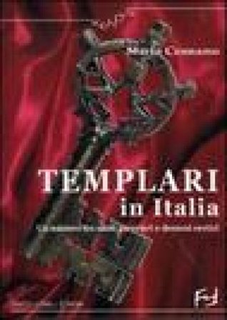 Templari in Italia. Un mistero tra santi guerrieri e demoni eretici Mario Cennamo