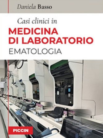 Casi clinici in medicina di laboratorio. Ematologia Daniela Basso