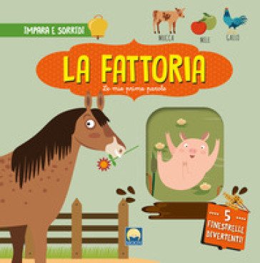 La fattoria con finestrelle. Ediz. a colori Agnese Baruzzi