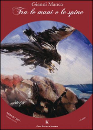 Tra le mani e le spine Gianni Manca