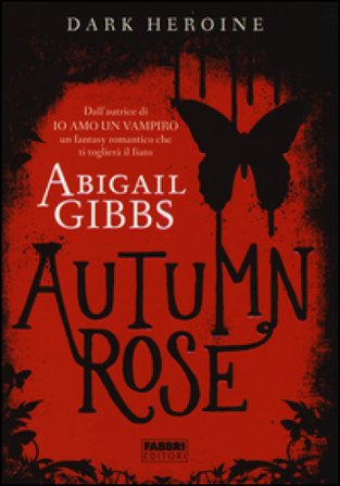 Autumn rose. Dark heroine Abigail Gibbs