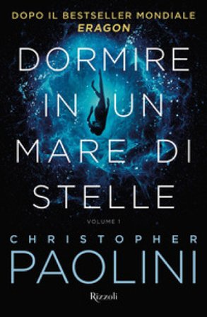 Dormire in un mare di stelle. Vol. 1 Christopher Paolini