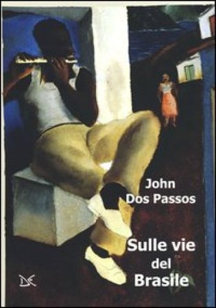 Sulle vie del Brasile John Dos Passos
