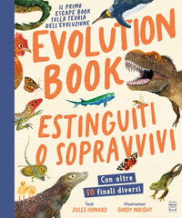 Evolution book. Estinguiti o sopravvivi. Escape book Jules Howard