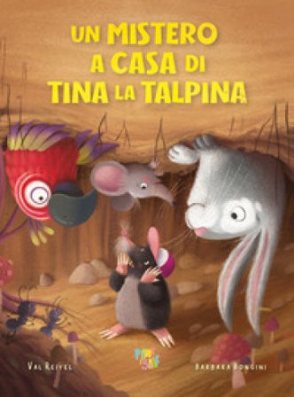 Un mistero a casa di Tina la talpina Val REIYEL