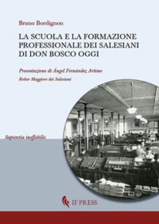 La scuola e la formazione professionale dei Salesiani di don Bosco oggi Bruno Bordignon