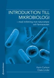 Introduktion till mikrobiologi : med inriktning mot naturvetare och farmaceuter, ISBN: 9789144075716