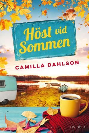 Höst vid Sommen - Bok av Camilla Dahlson - Inbunden