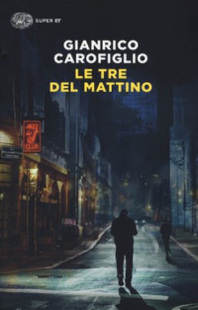 Le tre del mattino Gianrico Carofiglio