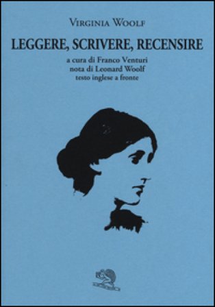 Leggere, scrivere, recensire. Testo inglese a fronte Virginia Woolf