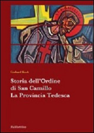 Storia dell'ordine di San Camillo. La provincia tedesca Gerhard Kuck