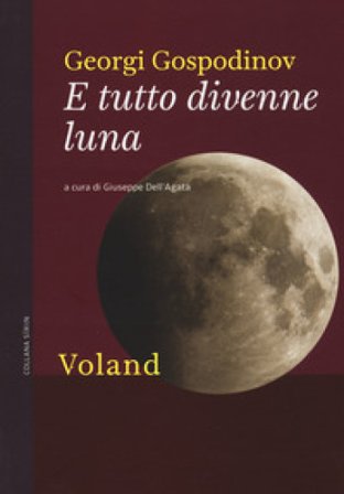 E tutto divenne luna Georgi Gospodinov