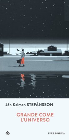 Grande come l'universo Jón Kalman Stefánsson
