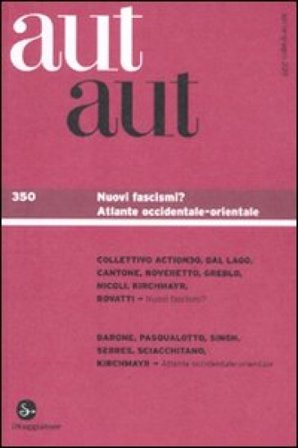 Aut aut. Vol. 350: Nuovi fascismi? NA