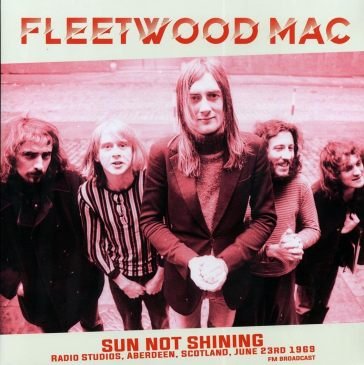 Sun not shining radio studios Fleetwood Mac
