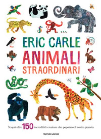 Animali straordinari. Ediz. a colori Eric Carle