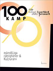 100 % kamp : mänskliga rättigheter och kulturarv - Bok av Pia Laskar, Katherine Hauptman, m.fl. - Danskt band
