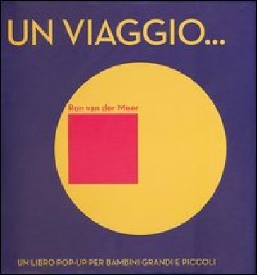 Un viaggio... Libro pop-up. Ediz. illustrata Ron Van der Meer