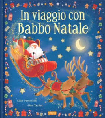 In viaggio con Babbo Natale. Ediz. a colori Ellie Patterson