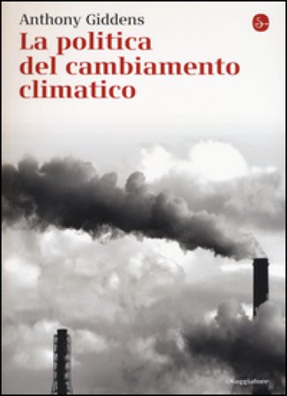 La politica del cambiamento climatico Anthony Giddens