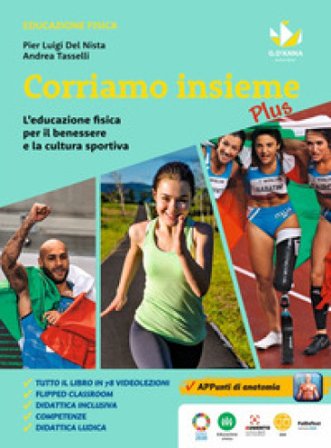 Corriamo insieme plus. L'educazione fisica per il benessere e la cultura sportiva. Corriamo insieme Plus. Con Quaderno operativo. Per la Scuola media 