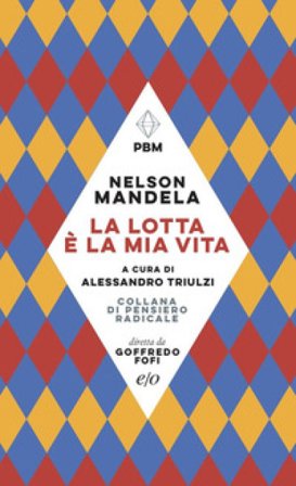 La lotta è la mia vita Nelson Mandela