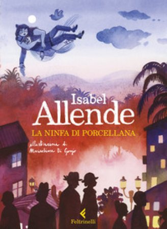 La ninfa di porcellana. Ediz. a colori Isabel Allende