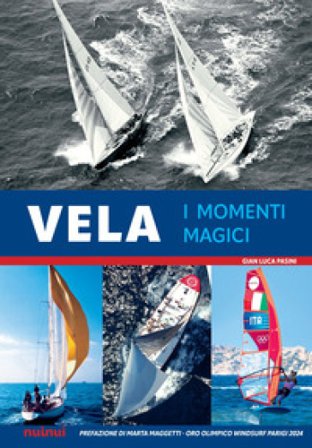 Vela. I momenti magici. Con QR Code Gian Luca Pasini