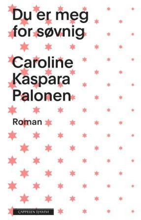 Du er meg for søvnig - Bok av Caroline Kaspara Palonen - Hardback