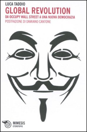 Global revolution. Da Occupy Wall Street a una nuova democrazia Luca Taddio