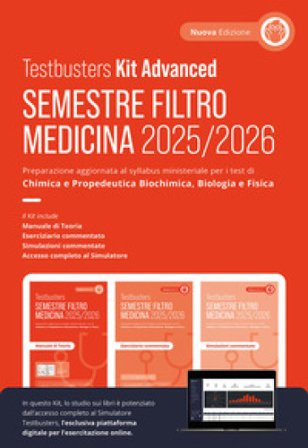 Testbusters. Ammissione a Medicina 2025/2026. Kit advanced. Preparazione per gli esami di chimica e propedeutica biochimica, biologia e fisica. Con 