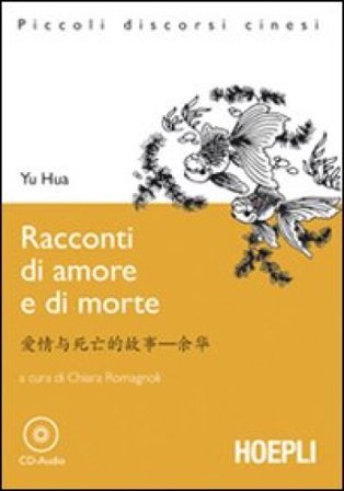 Racconti di amore e di morte. Con File audio per il download Hua Yu