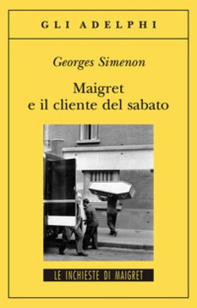 Maigret e il cliente del sabato Georges Simenon