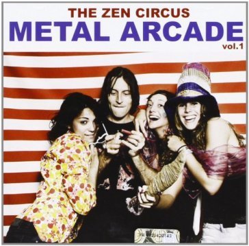 Metal arcade v.1 The Zen Circus