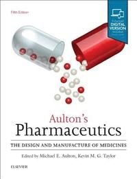 Aultons pharmaceutics - the design and manufacture of medicines, ISBN: 9780702070051