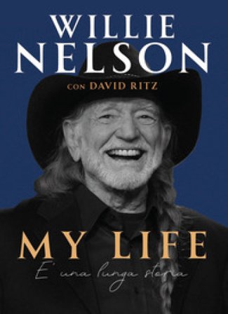 My life. È una lunga storia Willie Nelson