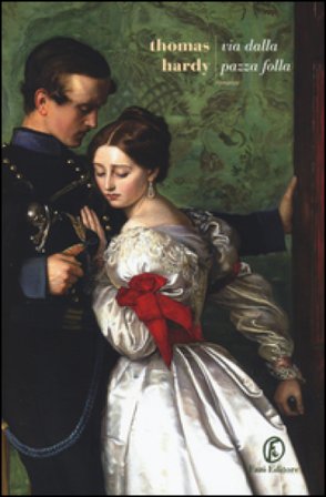 Via dalla pazza folla Thomas Hardy