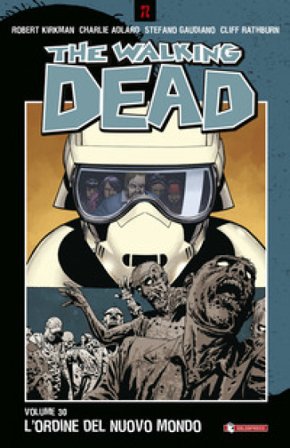 The walking dead. Vol. 30: L' ordine del nuovo mondo Robert Kirkman