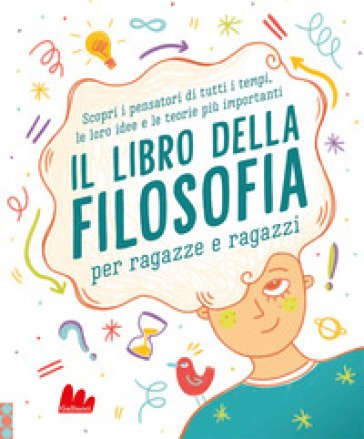 Il libro della filosofia per ragazze e ragazzi Sarah Tomley