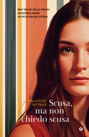 Scusa, ma non chiedo scusa Tara-Louise Wittwer