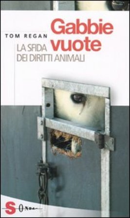 Gabbie vuote. La sfida dei diritti animali Tom Regan