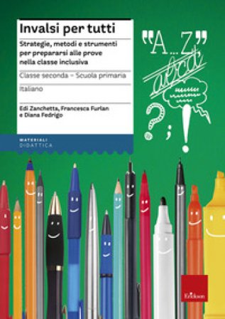 INVALSI per tutti. Strategie, metodi e strumenti per prepararsi alle prove nella classe inclusiva. Italiano per la 2a classe elementare Edi Zanchetta