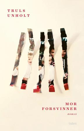 Mor forsvinner - Bok av Truls Unholt - Hardback