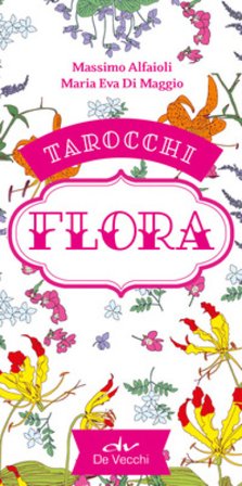 Tarocchi flora. Ediz. a colori. Con 78 Carte Massimo Alfaioli