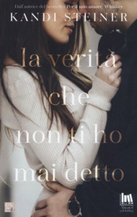 La verità che non ti ho mai detto Kandi Steiner