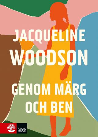 Genom märg och ben - Bok av Jacqueline Woodson - Inbunden